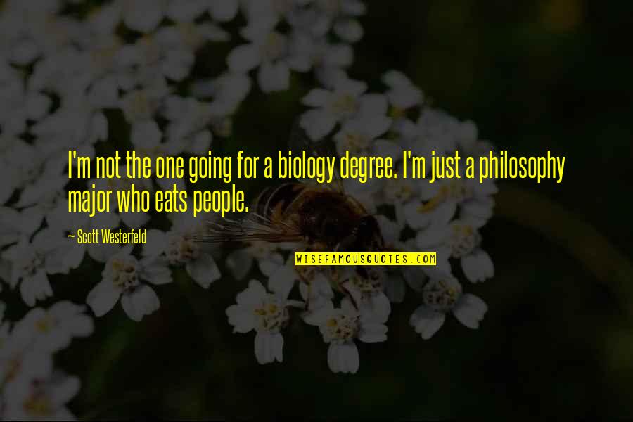 Funny Philosophy Quotes By Scott Westerfeld: I'm not the one going for a biology