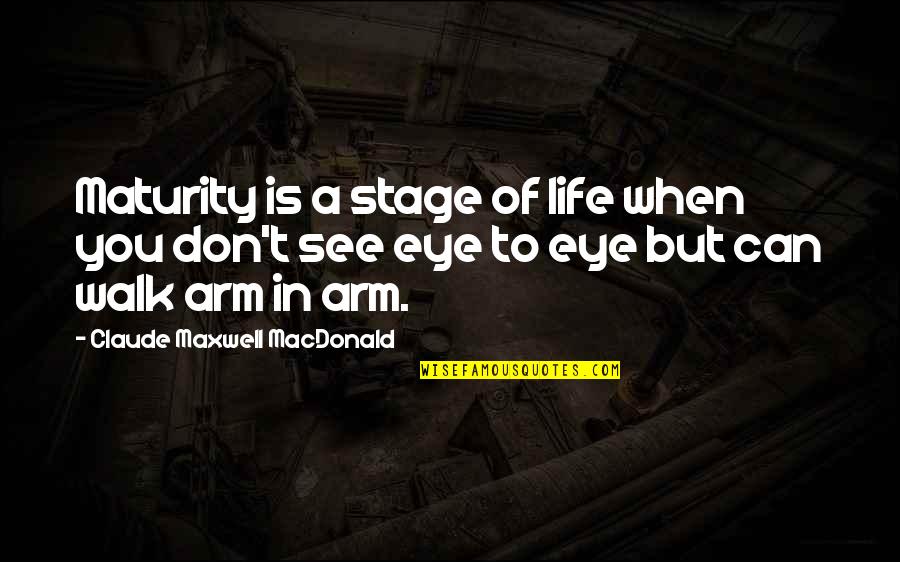 Funny Photo Shoots Quotes By Claude Maxwell MacDonald: Maturity is a stage of life when you