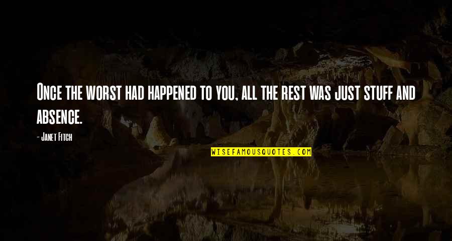 Funny Photos Fail Quotes By Janet Fitch: Once the worst had happened to you, all