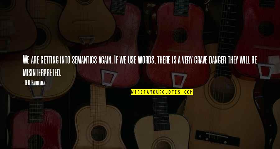 Funny Pic Stitch Quotes By H.R. Haldeman: We are getting into semantics again. If we