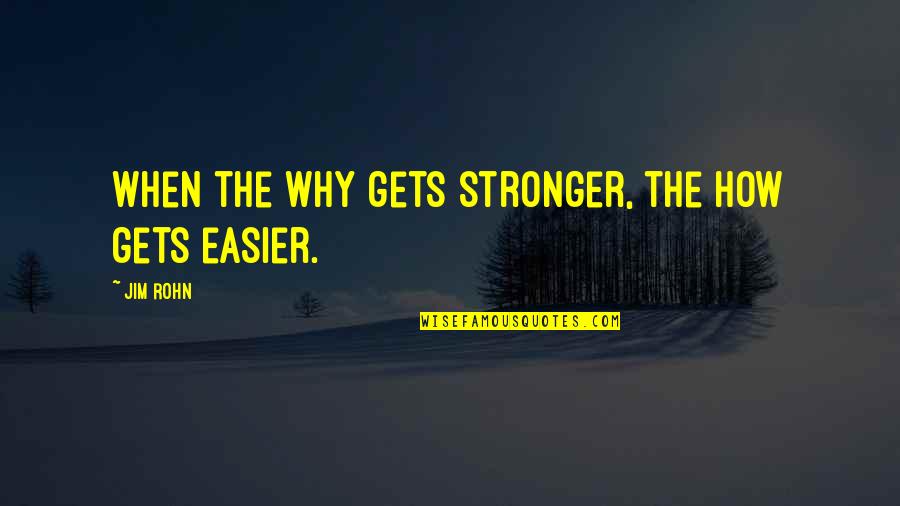 Funny Pick Quotes By Jim Rohn: When the why gets stronger, the how gets