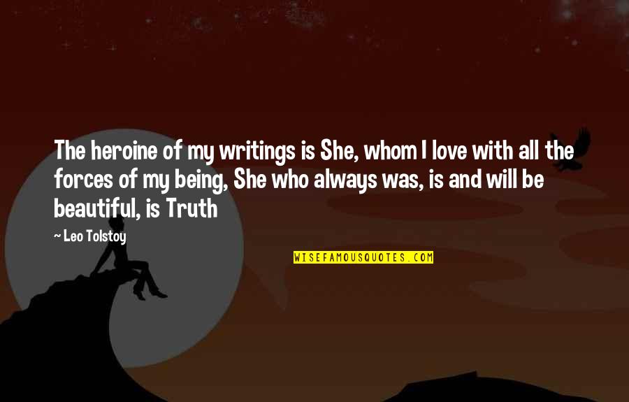 Funny Picture Message Quotes By Leo Tolstoy: The heroine of my writings is She, whom