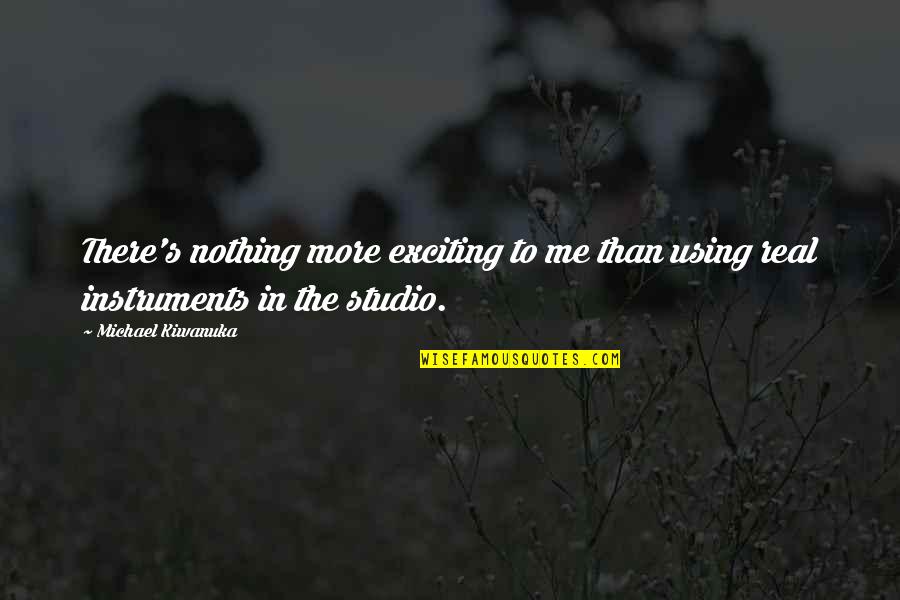 Funny Picture Message Quotes By Michael Kiwanuka: There's nothing more exciting to me than using
