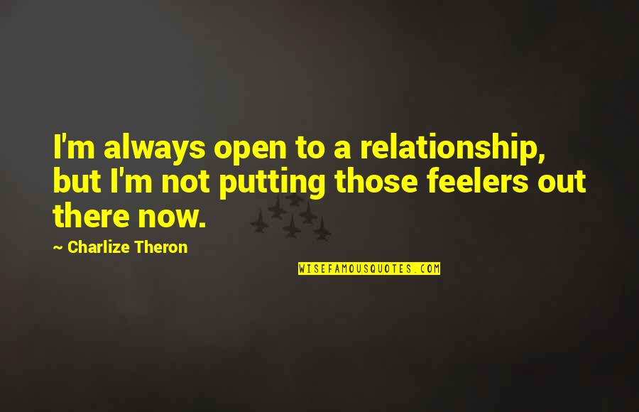 Funny Pictures Animals Quotes By Charlize Theron: I'm always open to a relationship, but I'm