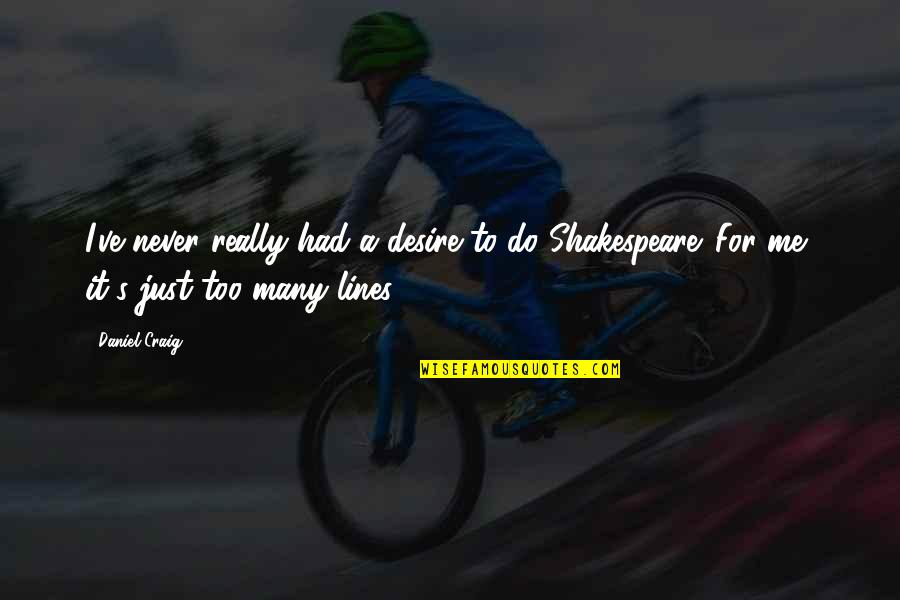 Funny Pilgrim Quotes By Daniel Craig: I've never really had a desire to do