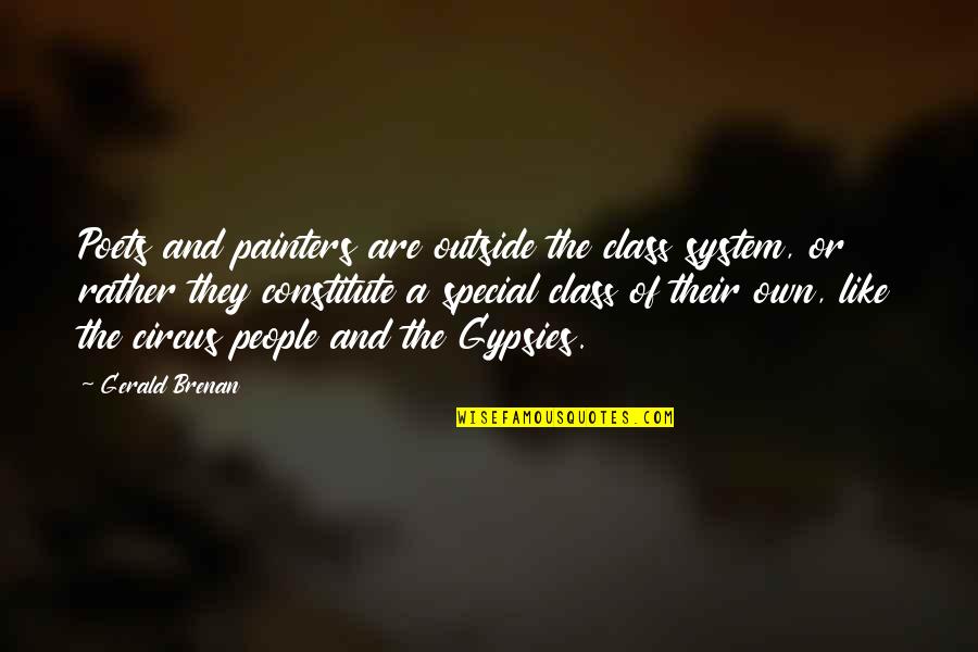 Funny Pipeliner Quotes By Gerald Brenan: Poets and painters are outside the class system, Funny Pipeliner Quotes By Gerald Brenan: Poets and painters are outside the class system,