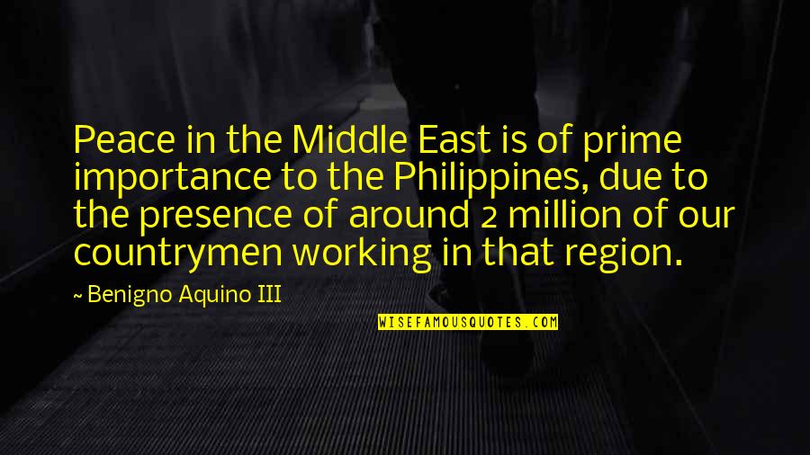 Funny Pirates Quotes By Benigno Aquino III: Peace in the Middle East is of prime