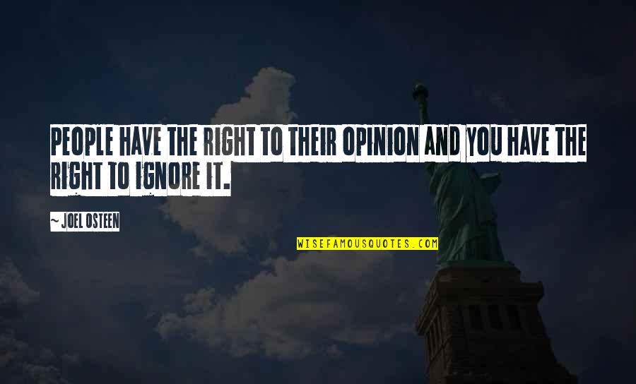 Funny Pitching Quotes By Joel Osteen: People have the right to their opinion and