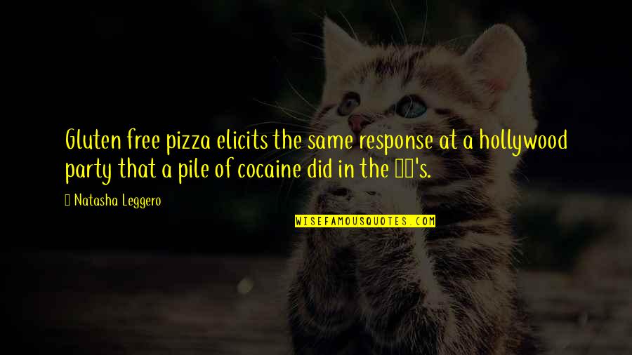 Funny Pizza Pizza Quotes By Natasha Leggero: Gluten free pizza elicits the same response at