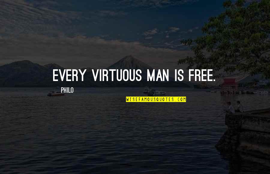 Funny Plank Quotes By Philo: Every virtuous man is free.
