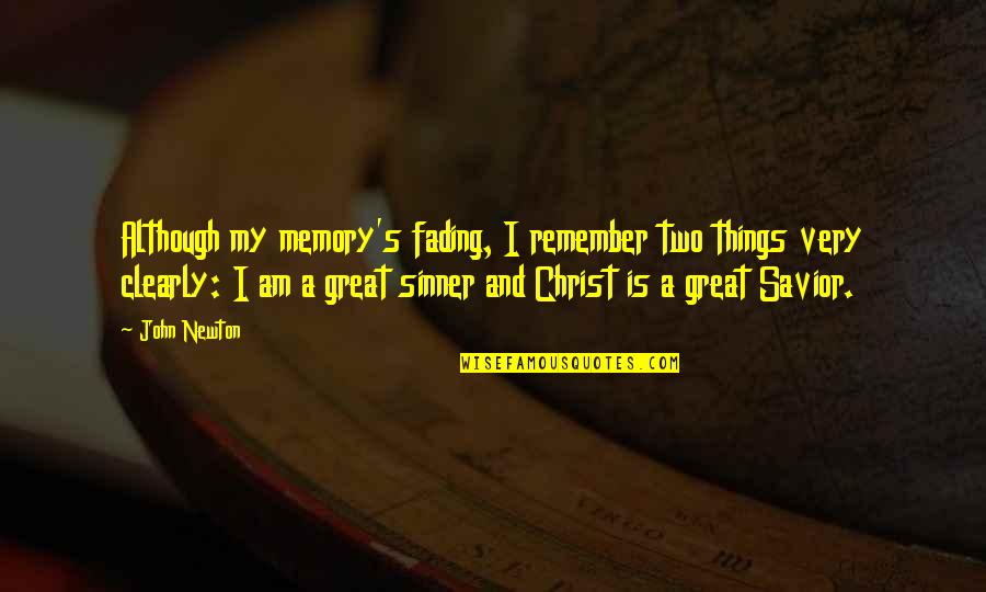 Funny Planning Quotes By John Newton: Although my memory's fading, I remember two things Funny Planning Quotes By John Newton: Although my memory's fading, I remember two things