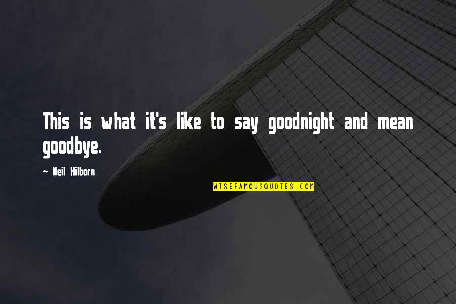 Funny Planning Quotes By Neil Hilborn: This is what it's like to say goodnight Funny Planning Quotes By Neil Hilborn: This is what it's like to say goodnight