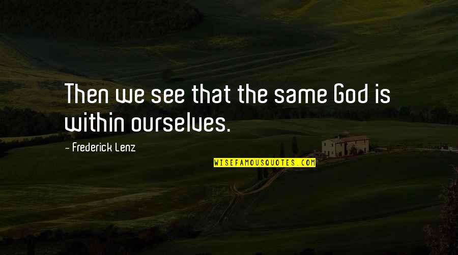 Funny Plunger Quotes By Frederick Lenz: Then we see that the same God is