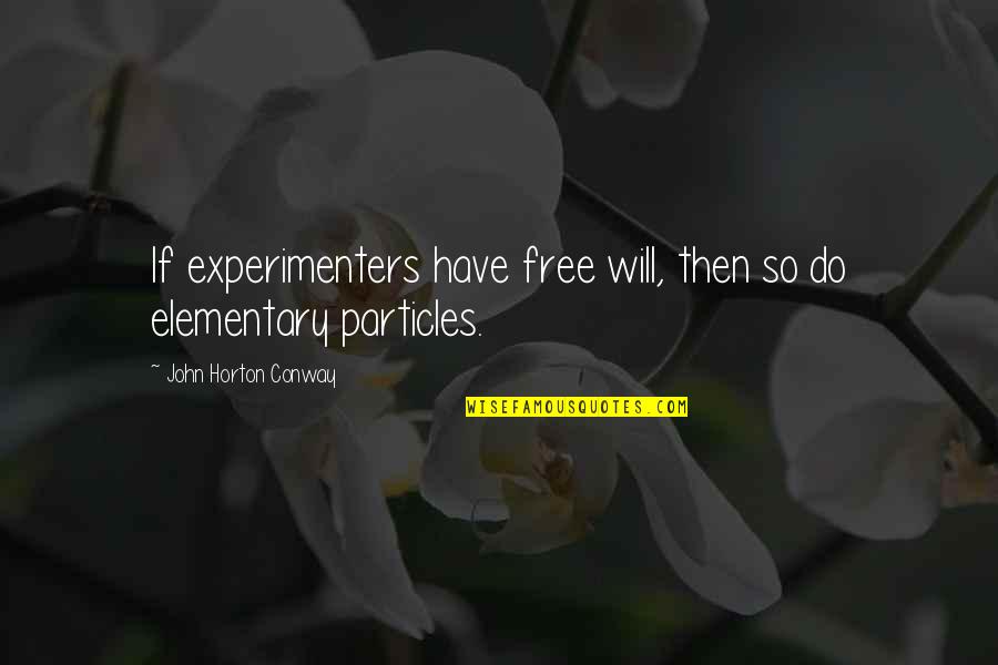 Funny Pmt Quotes By John Horton Conway: If experimenters have free will, then so do