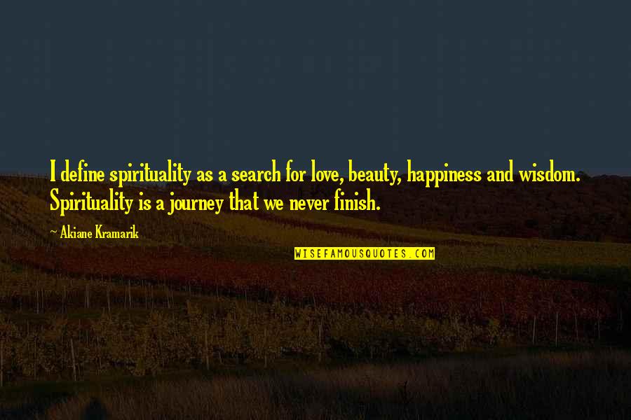 Funny Pondering Quotes By Akiane Kramarik: I define spirituality as a search for love, Funny Pondering Quotes By Akiane Kramarik: I define spirituality as a search for love,