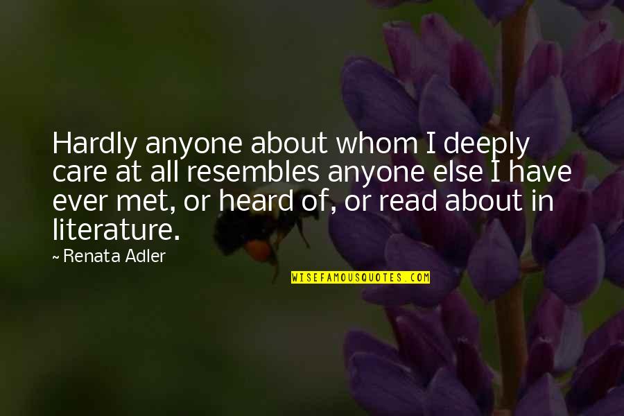 Funny Pop Culture Quotes By Renata Adler: Hardly anyone about whom I deeply care at