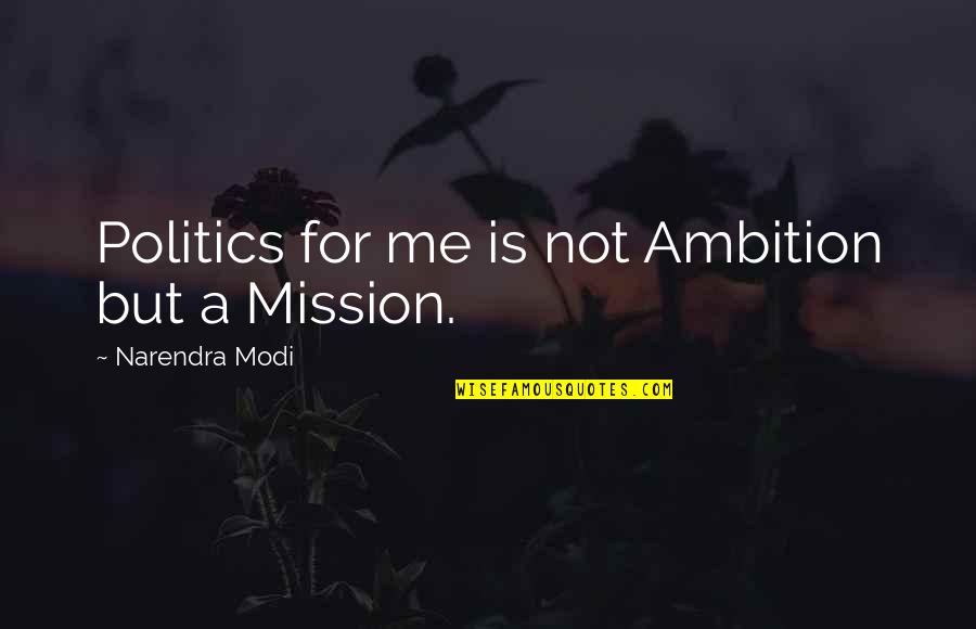 Funny Post Thanksgiving Quotes By Narendra Modi: Politics for me is not Ambition but a