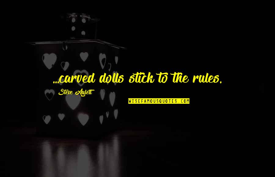 Funny Power Outage Quotes By Steve Aylett: ...carved dolls stick to the rules. Funny Power Outage Quotes By Steve Aylett: ...carved dolls stick to the rules.