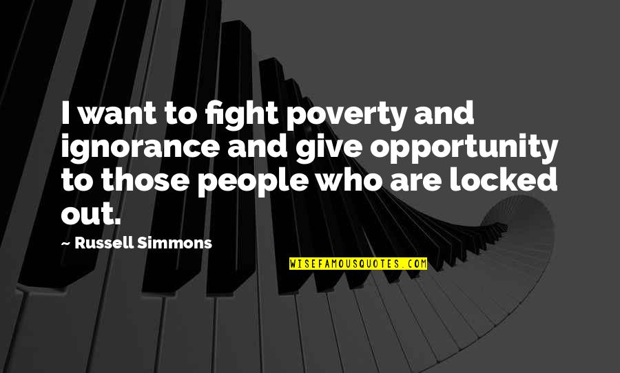Funny Praying Quotes By Russell Simmons: I want to fight poverty and ignorance and Funny Praying Quotes By Russell Simmons: I want to fight poverty and ignorance and