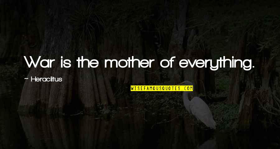 Funny Pre Med Quotes By Heraclitus: War is the mother of everything. Funny Pre Med Quotes By Heraclitus: War is the mother of everything.