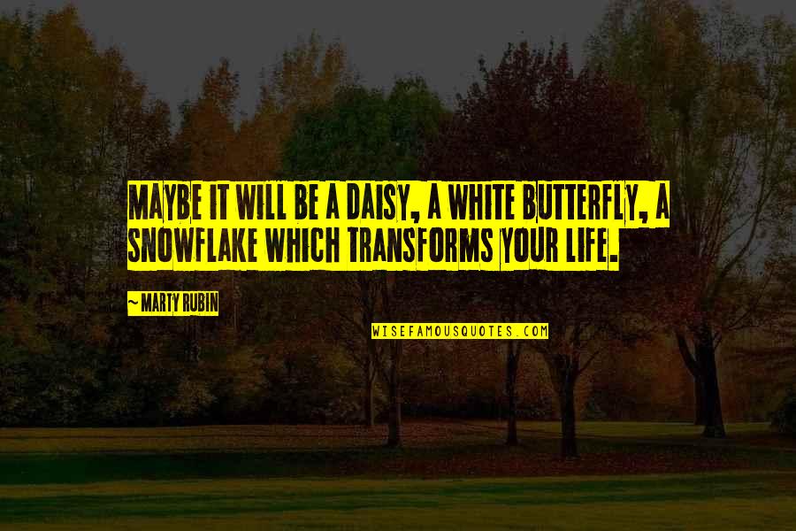 Funny Presents Quotes By Marty Rubin: Maybe it will be a daisy, a white