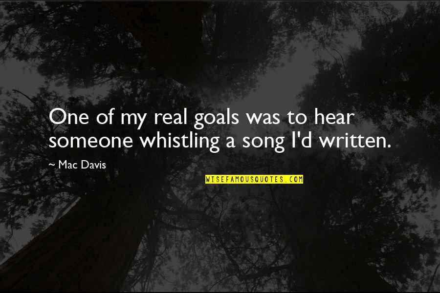 Funny Pretender Quotes By Mac Davis: One of my real goals was to hear