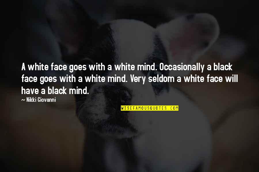 Funny Prince Quotes By Nikki Giovanni: A white face goes with a white mind.