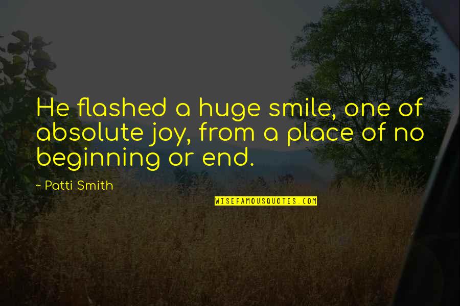 Funny Prince Quotes By Patti Smith: He flashed a huge smile, one of absolute