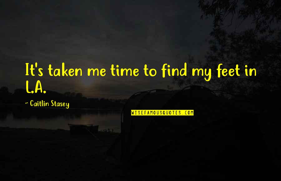 Funny Pringles Quotes By Caitlin Stasey: It's taken me time to find my feet