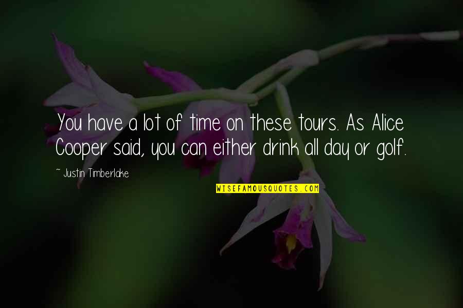 Funny Prius Quotes By Justin Timberlake: You have a lot of time on these Funny Prius Quotes By Justin Timberlake: You have a lot of time on these