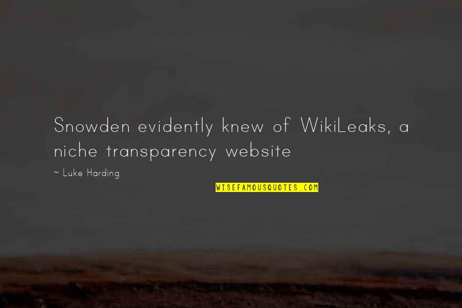 Funny Prize Quotes By Luke Harding: Snowden evidently knew of WikiLeaks, a niche transparency