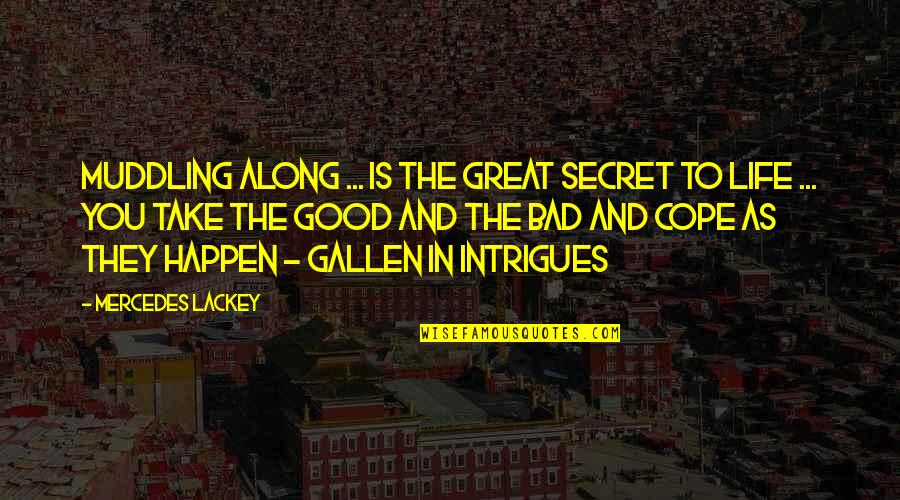 Funny Profile Quotes By Mercedes Lackey: Muddling along ... is the great secret to