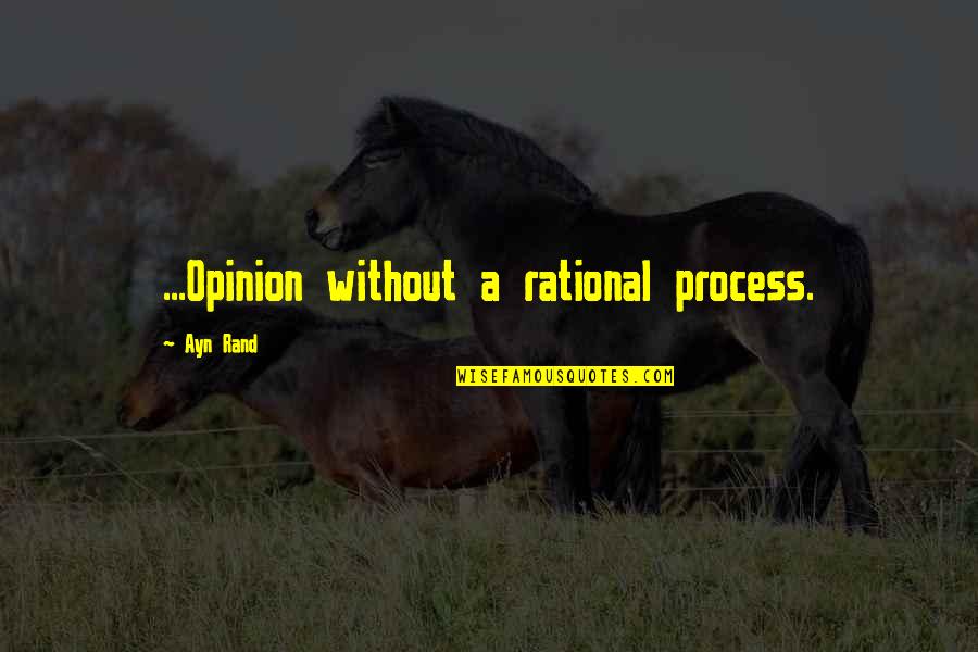 Funny Protective Girlfriend Quotes By Ayn Rand: ...Opinion without a rational process. Funny Protective Girlfriend Quotes By Ayn Rand: ...Opinion without a rational process.