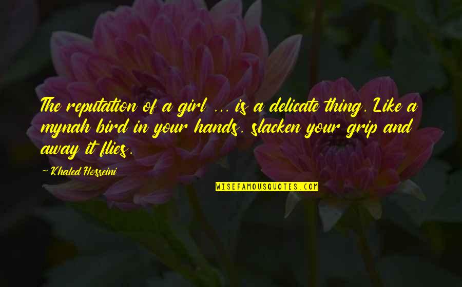 Funny Psycho Girlfriend Quotes By Khaled Hosseini: The reputation of a girl ... is a