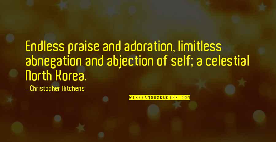 Funny Psychologists Quotes By Christopher Hitchens: Endless praise and adoration, limitless abnegation and abjection