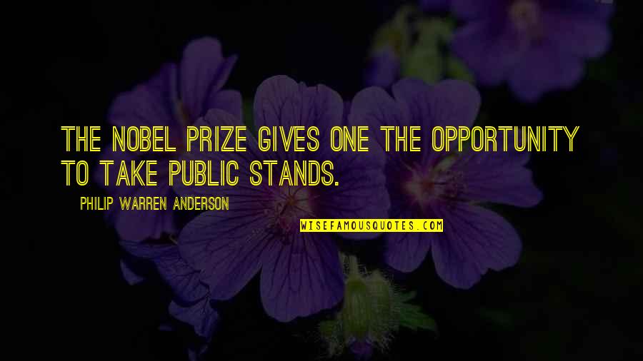 Funny Publishing Quotes By Philip Warren Anderson: The Nobel Prize gives one the opportunity to