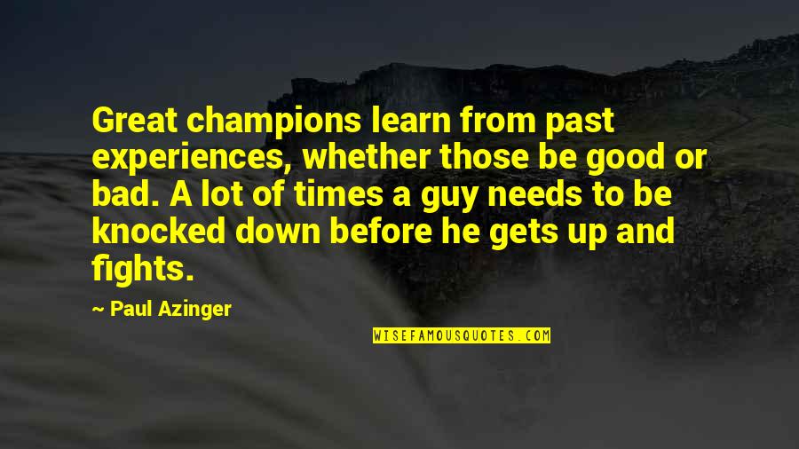 Funny Puerto Rican Quotes By Paul Azinger: Great champions learn from past experiences, whether those