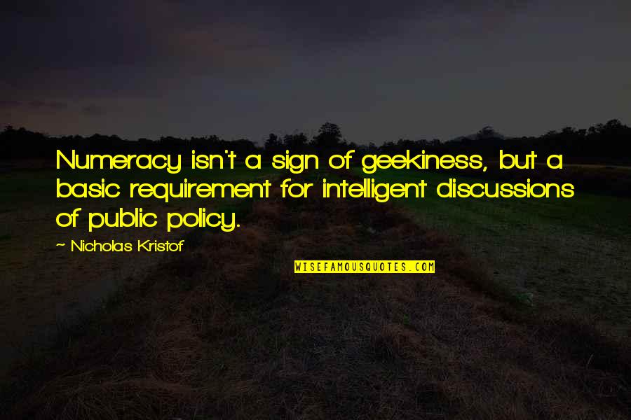 Funny Punching Quotes By Nicholas Kristof: Numeracy isn't a sign of geekiness, but a