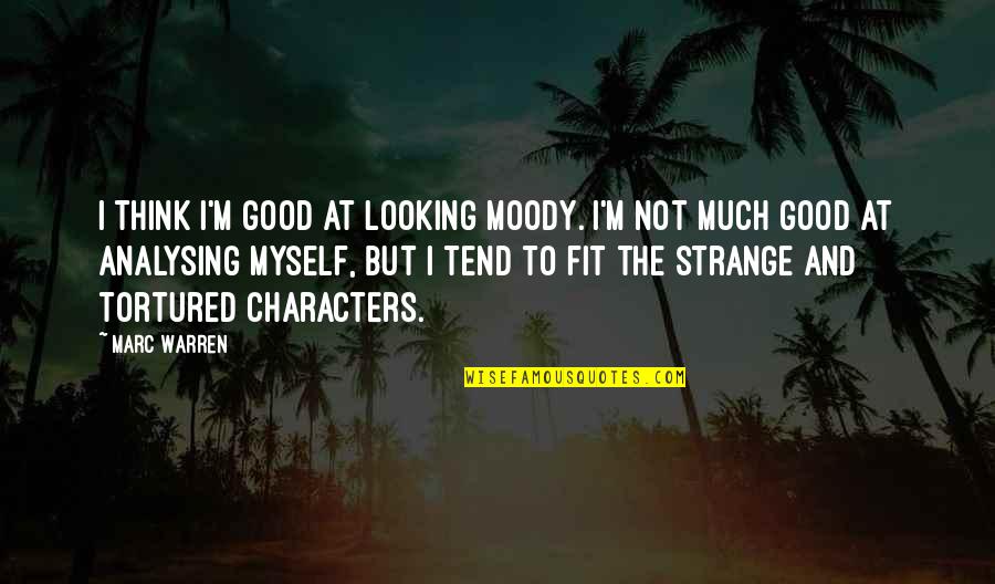 Funny Purity Quotes By Marc Warren: I think I'm good at looking moody. I'm