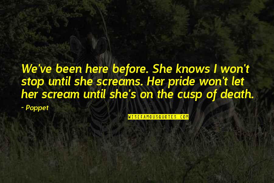 Funny Purity Quotes By Poppet: We've been here before. She knows I won't