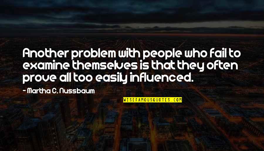 Funny Purr Quotes By Martha C. Nussbaum: Another problem with people who fail to examine Funny Purr Quotes By Martha C. Nussbaum: Another problem with people who fail to examine