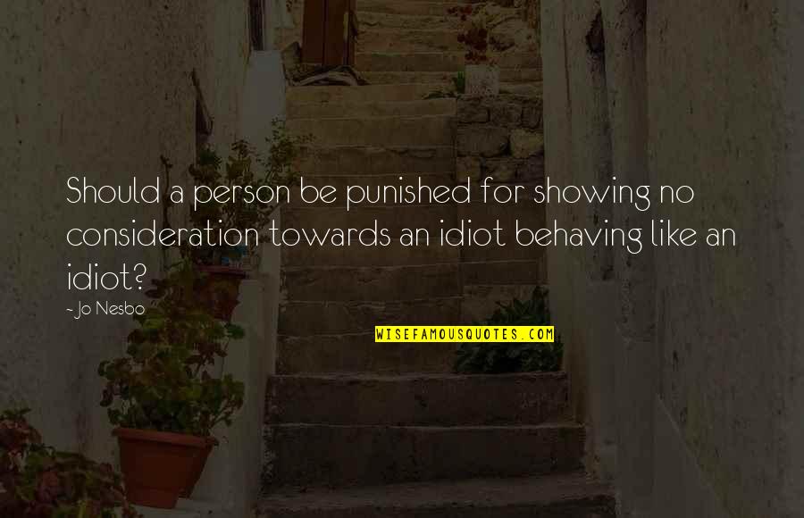 Funny Puzzling Quotes By Jo Nesbo: Should a person be punished for showing no