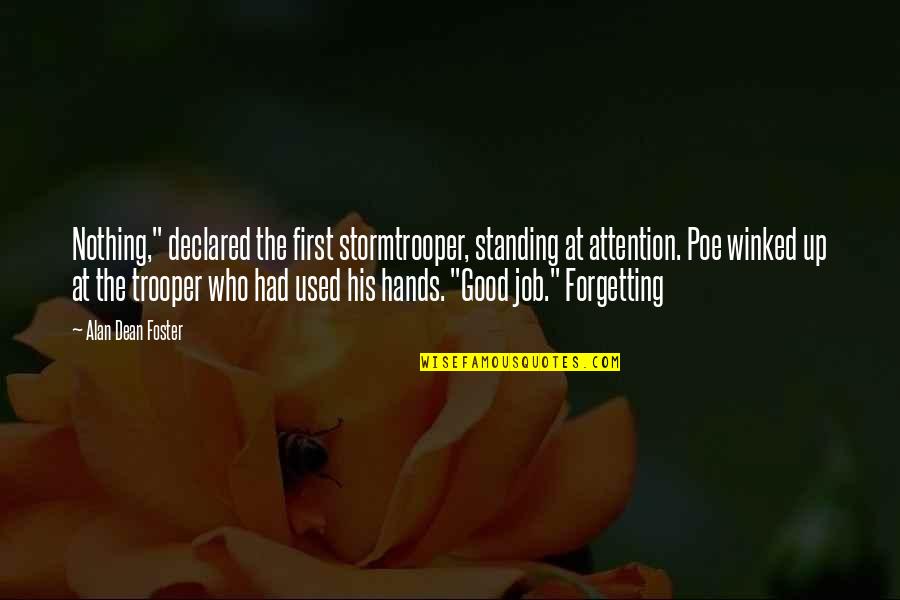 Funny Quarter Life Crisis Quotes By Alan Dean Foster: Nothing," declared the first stormtrooper, standing at attention.