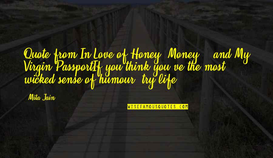 Funny Quotations Quotes By Mita Jain: Quote from In Love of Honey, Money....and My