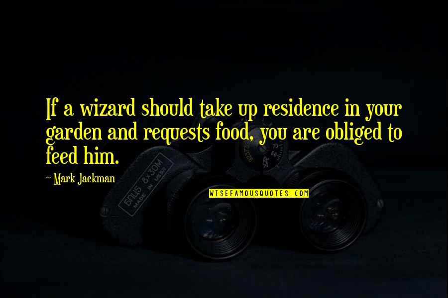 Funny Quotes And Quotes By Mark Jackman: If a wizard should take up residence in