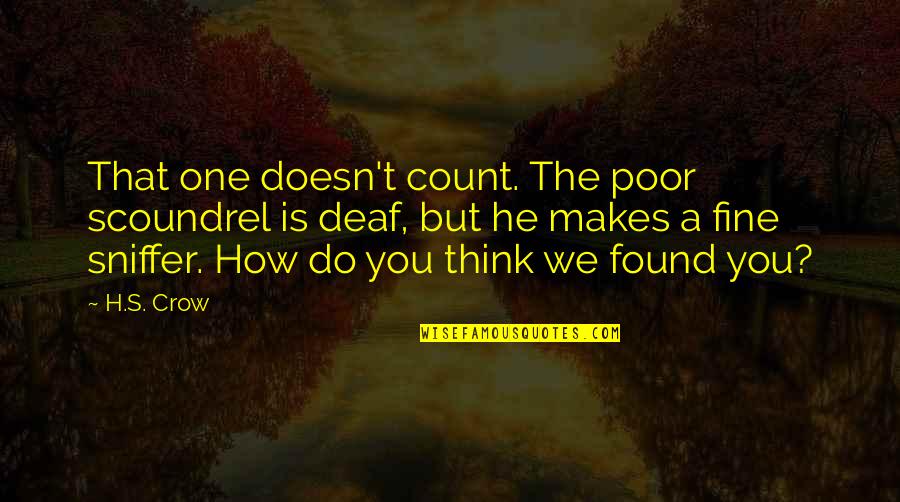 Funny Quotes Quotes By H.S. Crow: That one doesn't count. The poor scoundrel is