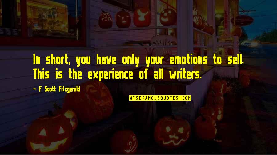 Funny Rabies Quotes By F Scott Fitzgerald: In short, you have only your emotions to