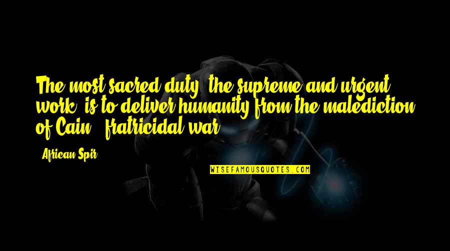 Funny Raffle Ticket Quotes By African Spir: The most sacred duty, the supreme and urgent