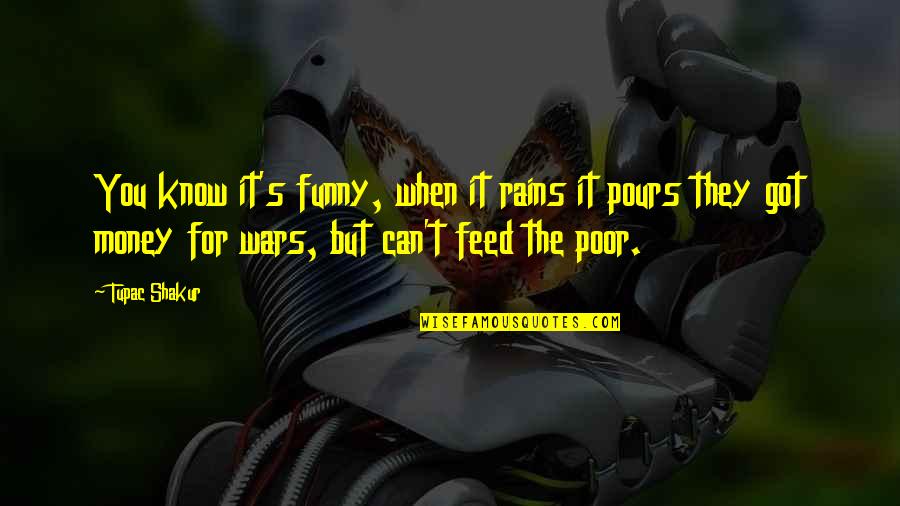 Funny Rain Quotes By Tupac Shakur: You know it's funny, when it rains it