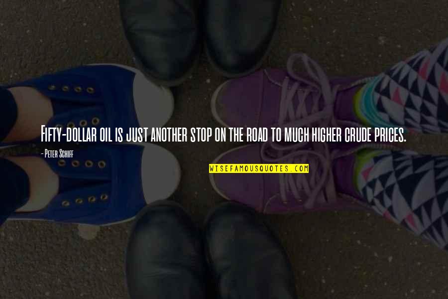 Funny Rain Sms Quotes By Peter Schiff: Fifty-dollar oil is just another stop on the